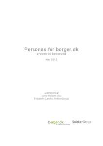 Personas for borger.dk proces og baggrund maj 2012 udarbejdet af Lene Nielsen, ITU