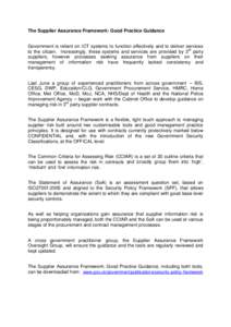 The Supplier Assurance Framework: Good Practice Guidance Government is reliant on ICT systems to function effectively and to deliver services to the citizen. Increasingly, these systems and services are provided by 3rd p