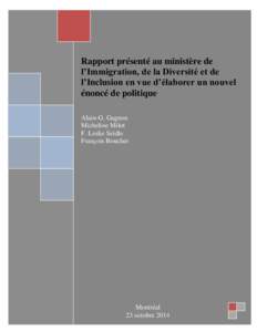 Rapport présenté au ministère de l’Immigration, de la Diversité et de l’Inclusion en vue d’élaborer un nouvel énoncé de politique Alain-G. Gagnon Micheline Milot