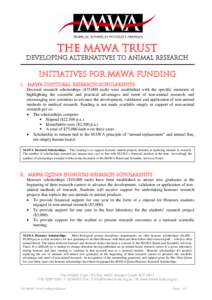 THE Mawa TRUST Developing alternatives to animal research INITIATIVES FOR MAWA FUNDING 1. MAWA DOCTORAL RESEARCH SCHOLARSHIPS Doctoral research scholarships ($75,000 each) were established with the specific intention of