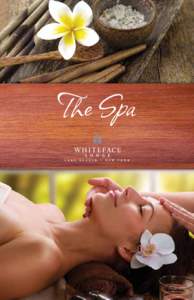 The Spa The Spa Close your eyes and imagine the fragrance of pine ... the hints of balsam and juniper...the taste of maple syrup from an old sugar house...watching the maple
