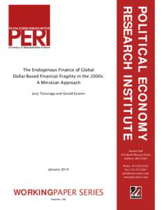 Dollar-Based Financial Fragility in the 2000s: A Minskian Approach Junji Tokunaga and Gerald Epstein POLITICAL ECONOMY RESEARCH INSTITUTE