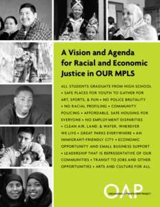 A Vision and Agenda for Racial and Economic Justice in OUR MPLS ALL STUDENTS GRADUATE FROM HIGH SCHOOL • SAFE PLACES FOR YOUTH TO GATHER FOR ART, SPORTS, & FUN • NO POLICE BRUTALITY