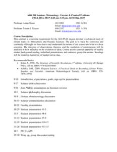 AOS 900 Seminar: Meteorology: Current & Classical Problems FALL 2012, MON 2:25 pm-3:15 pm, AOSS RmProfessor Ankur Desai Professor Tristan L’Ecuyer