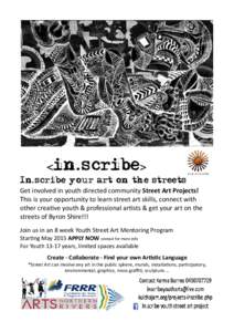 In.scribe your art on the streets Get involved in youth directed community Street Art Projects! This is your opportunity to learn street art skills, connect with other creative youth & professional artists & get your art