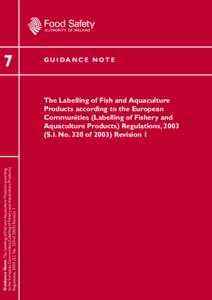 7  G U I DA N C E N OT E Guidance Note: The Labelling of Fish and Aquaculture Products according to the European Communities (Labelling of Fishery and Aquaculture Products)