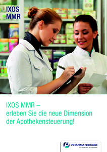 IXOS MMR IXOS MMR – erleben Sie die neue Dimension der Apothekensteuerung!