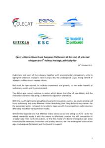 Open Letter to Council and European Parliament at the start of informal trilogues on 4th Railway Package, political pillar 26th October 2015 Customers and users of the railways, together with environmental campaigners, u