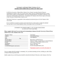 UNIVERSITY OF DETROIT MERCY SCHOOL OF LAW NOMINATION FORM FOR ALUMNUS OF THE YEAR In 1985, the University of Detroit Mercy School of Law Alumni Association Board of Directors established the Alumnus of the Year Award to 