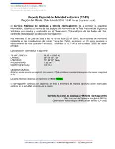 Reporte Especial de Actividad Volcánica (REAV) Región del Maule. 27de Julio de:40 horas (Horario Local). El Servicio Nacional de Geología y Minería (Sernageomin) da a conocer la siguiente información, obten