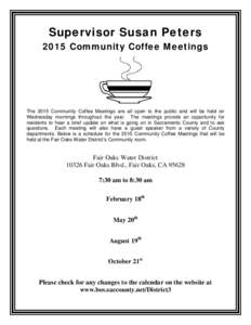 Supervisor Susan Peters 2015 Community Coffee Meetings The 2015 Community Coffee Meetings are all open to the public and will be held on Wednesday mornings throughout the year. The meetings provide an opportunity for res