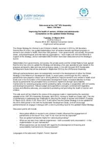 Side event at the 132nd IPU Assembly Hanoi, Viet Nam Improving the health of women, children and adolescents: Consultation on the updated Global Strategy Tuesday, 31 March:30 to 2:30 p.m.