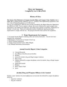 Clery Act Summary  Compiled by Lee E. Bird, Ph.D. History of Clery The Jeanne Clery Disclosure of Campus Security Policy and Campus Crime Statistics Act or Clery Act is a federal statute codified at 20 U.S.C. §1092(f), 