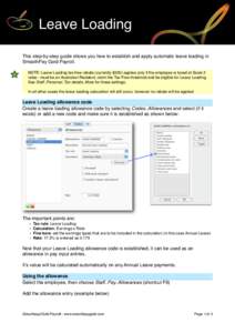 Leave Loading This step-by-step guide shows you how to establish and apply automatic leave loading in SmoothPay Gold Payroll. NOTE: Leave Loading tax-free rebate (currently $320) applies only if the employee is taxed at 