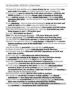 Sts. Peter and Paul – [removed] – A Feast of Hope The Feast of Sts. Peter and Paul can be a feast of hope for us – because if those two guys made it as saints, we certainly should have a chance at making it too. W