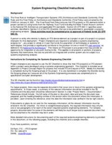 System Engineering Checklist Instructions Background The Final Rule on Intelligent Transportation Systems (ITS) Architecture and Standards Conformity (Final Rule) and the Final Policy on Architecture and Standards Confor