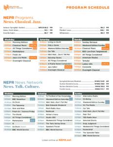 PROGRAM SCHEDULE  NEPR Programs News. Classical. Jazz. Amherst / Springfield / Hartford.................................... WFCR 88.5	 FM