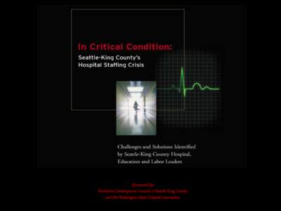 Sponsored by:  Workforce Development Council of Seattle-King County and the Washington State Hospital Association  Panel Composition