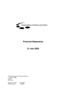 Financial Statements  31 July 2005 The Conservatoire for Dance and Drama 1-7 Woburn Walk