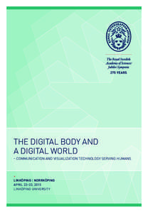 THE DIGITAL BODY AND A DIGITAL WORLD – COMMUNICATION AND VISUALIZATION TECHNOLOGY SERVING HUMANS é