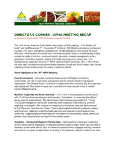 DIRECTOR’S CORNER – APHA MEETING RECAP by Christine E. Mullin, MPH, CPH, RD, Executive Director, PA NEN The 141st Annual American Public Health Association (APHA) meeting, “Think Global, Act Local” was held Novem