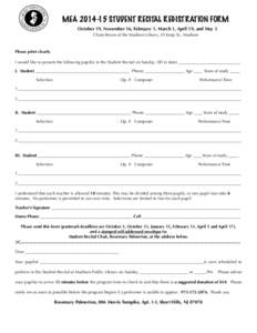 MEA[removed]STUDENT RECITAL REGISTRATION FORM October 19, November 16, February 1, March 1, April 19, and May 3 Chase Room of the Madison Library, 39 Keep St., Madison Please print clearly. I would like to present the fo