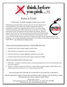 Raise a Stink! A Think Before You Pink® campaign of Breast Cancer Action Pinkwashing puts profits before women’s lives. For 10 years, Breast Cancer Action’s (BCAction) Think Before You Pink® campaign has called out