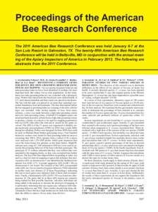 Proceedings of the American Bee Research Conference The 2011 American Bee Research Conference was held January 6-7 at the San Luis Resort in Galveston, TX. The twenty-fifth American Bee Research Conference will be held i