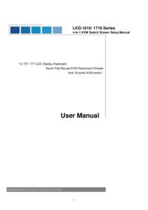 LKD[removed]Series 4-in-1 KVM Switch Drawer Setup Manual 1U 15” / 17” LCD Display, Keyboard, Touch Pad Mouse KVM Rackmount Drawer And 16 ports KVM switch