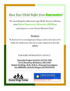 Does Your Child Suffer from Depression? We are looking for adolescents ages[removed]who are suffering from Major Depressive Disorder (MDD) to participate in a new Clinical Research Trial  Purpose: