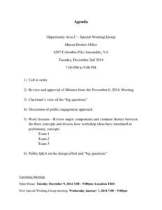 Agenda  Opportunity Area C – Special Working Group Mason District Office 6507 Columbia Pike Annandale, VA Tuesday, December 2nd 2014