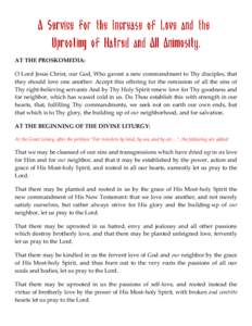 AT THE PROSKOMEDIA: O Lord Jesus Christ, our God, Who gavest a new commandment to Thy disciples, that they should love one another: Accept this offering for the remission of all the sins of Thy right-believing servants A