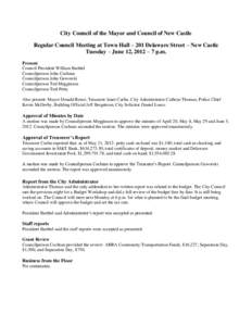 City Council of the Mayor and Council of New Castle Regular Council Meeting at Town Hall – 201 Delaware Street – New Castle Tuesday – June 12, 2012 – 7 p.m. Present: Council President William Barthel Councilperso
