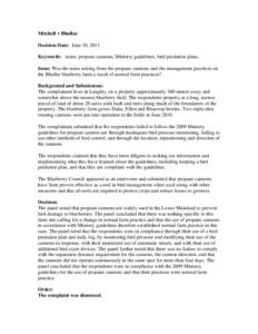 Mitchell v Bhullar Decision Date: June 10, 2011 Keywords: noise, propane cannons, Ministry guidelines, bird predation plans, Issue: Was the noise arising from the propane cannons and the management practices on the Bhull