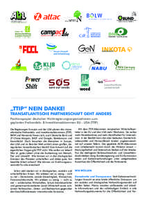 „TTIP“ NEIN DANKE!  TRANSATLANTISCHE PARTNERSCHAFT GEHT ANDERS Positionspapier deutscher Nichtregierungsorganisationen zum geplanten Freihandels- & Investitionsabkommen EU – USA (TTIP) Die Regierungen Europas und d