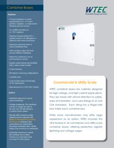 Combiner Boxes Features • Custom designed to match specifications of a PV plant; positive, negative, or ungrounded (floating ground) system.