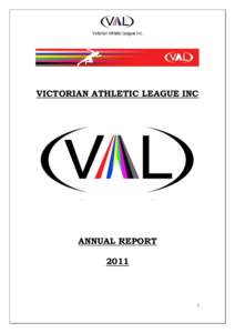 Victorian Athletic League Inc.  VICTORIAN ATHLETIC LEAGUE INC ANNUAL REPORT 2011