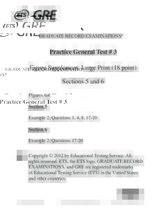 GRADUATE RECORD EXAMINATIONS®  Practice General Test # 3 Figure Supplement: Large Print (18 point) Sections 5 and 6 Figures for: