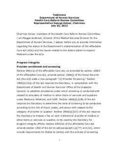 Testimony Department of Human Services Health Care Reform Review Committee Representative George Keiser, Chairman July 25, 2012 Chairman Keiser, members of the Health Care Reform Review Committee,