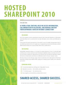 hosted sharepoint 2010 The Question: Is there a tool that will help me access information, collaborate with colleagues, and manage content