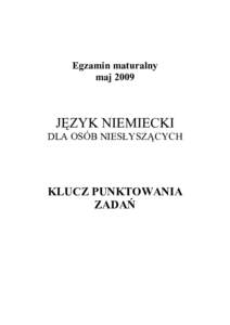 Egzamin maturalny maj 2009 JĘZYK NIEMIECKI DLA OSÓB NIESŁYSZĄCYCH