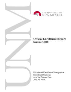 Official Enrollment Report Summer 2010 Division of Enrollment Management Enrollment Statistics as of the Census Date