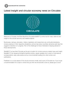 Latest insight and circular economy news on Circulate  Welcome to Circulate, the Ellen MacArthur Foundation’s online hub for news, editorial and insight on the circular economy and related subjects. Businesses, sta
