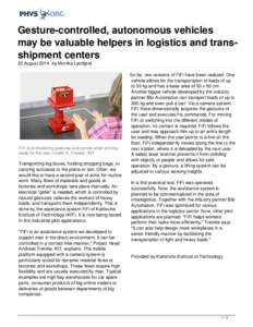 Gesture-controlled, autonomous vehicles may be valuable helpers in logistics and trans-shipment centers