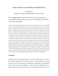 PUBLIC GOODS, MUTUAL BENEFITS AND MAJORITY RULE  Rutger Claassen Published in: Journal of Social Philosophy[removed]): [removed]This is a pre-print version, identical to the final version except for corrections at the