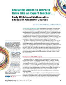 Analyzing Videos to Learn to Think Like an Expert Teacher . . . Early Childhood Mathematics Education Graduate Courses Joon Sun Lee, Herbert P. Ginsburg, and Michael D. Preston Just as young children grow bored wit