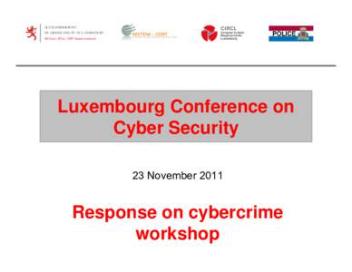 Microsoft PowerPoint - BENELUX Cyber Sec Conf November 2011 CERT Workshop FINAL v5.pptx [Read-Only]