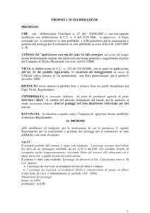 PROPOSTA DI DELIBERAZIONE PREMESSO: CHE con deliberazione Consiliare n. 27 del[removed]e successivamente modificata con deliberazione di C.C. n. 8 del[removed], si approvava il Piano comunale per il commercio su are