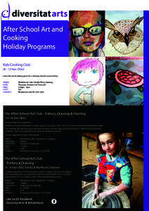 After School Art and Cooking Holiday Programs Kids Cooking Club[removed]Year Olds) Learn the art of making gnocchi, a winning treat for your tummy!