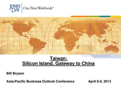 Taiwan: Silicon Island, Gateway to China Bill Bryson Asia-Pacific Business Outlook Conference 1